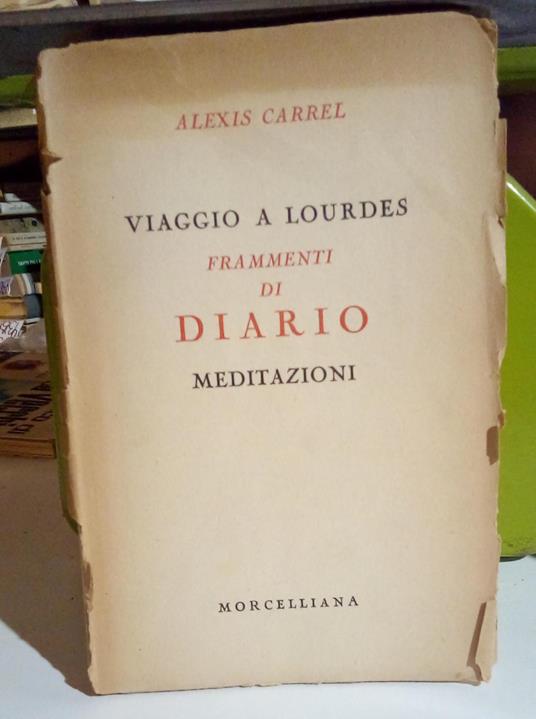 Viaggio a Lourdes. Frammenti di diario. Meditazioni - Alexis Carrel - copertina