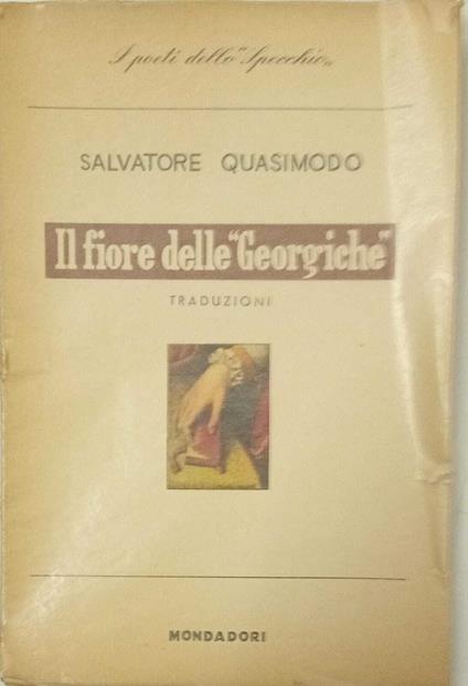 Il fiore delle "Georgiche" - Salvatore Quasimodo - copertina