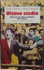 Ultimo stadio. Diario di due malati di calcio