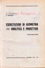 Esercizi di geometria analitica e proiettiva. Unito insieme a: Idem, Esercitazioni di geometria analitica e proiettiva. Seconda edizione riveduta