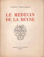 Le médecin de la Reyne. Préface de Michel Gondinet