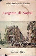 L' argento di Napoli. Saggi e bozzetti napoletani