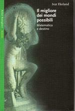 Il migliore dei mondi possibili. Matematica e destino