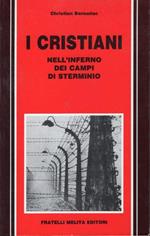 I cristiani nell'inferno dei campi di sterminio