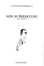 Non si preoccupi!: racconti brevi