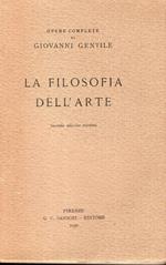 La filosofia dell'arte. Opere complete di Giovanni Gentile. Seconda edizione riveduta