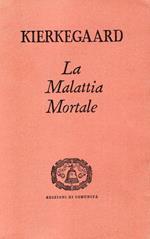 La malattia mortale (svolgimento psicologico cristiano di Anti-Climacus). A cura di Meta Corssen. Prefazione di Paolo Brezzi