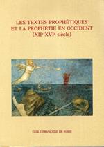 Les textes prophétiques et la prophétie en Occident, (XII SVI siécle) actes de la table ronde organisée par l'U.R.A. 1011 du CNRS et le Centre de recherche Histoire sociale et culturelle de l'Occident, XII XVIII. siècle de l'Université de Paris X - N