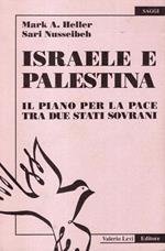 Israele e Palestina. Il piano per la pace tra due stati sovrani. Edizione italiana a cura di Giorgio Gomel