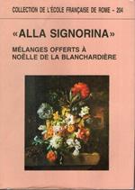 Alla Signorina : mélanges offerts a Noëlle de la Blanchardièr