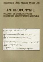 L' anthroponymie document de l'histoire sociale des mondes méditerranéens médiévaux. Actes du colloque de Rome (6-8 octobre 1994)