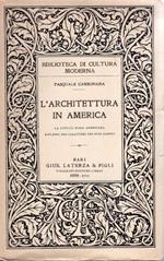 L' architettura in America : la civiltà nord-americana riflessa nei caratteri dei suoi edifici