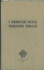 I problemi delle periferie urbane. Atti dell'incontro di studio organizzato dall'Istituto cattolico di attività sociale, Roma, 31 maggio-2 giugno 1959