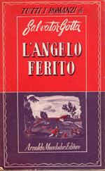 L' angelo ferito : romanzo di: Gotta  Salvator