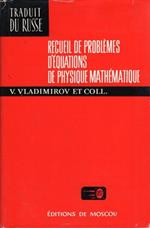 Recueil de problemes d'equations de physique mathematique