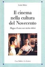 Il cinema nella cultura del Novecento : mappa di una sua storia critica