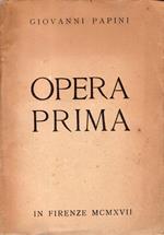 Opera prima. Venti poesie in rima e venti ragioni in prosa