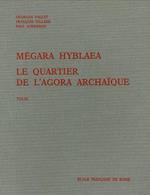 Megara Hyblaea . Vol. 1. Texte. Le quartier de l'agora archaïque