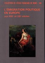 L' emigration politique en europe aux XIXe et XXe siecles actes colloque, Rome 3-5 mars 1988