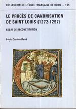 Le proces de canonisation de Saint Louis, 1272-1297. Essai de reconstitution