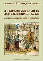 Le technicien dans la cité en Europe occidentale, 1250-1650