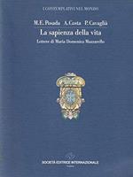 La sapienza della vita. Lettere di Maria Domenica Mazzarello, a cura di M. E. Posada, A. Costa, P. Cavaglià. Terza edizione riveduta e ampliata