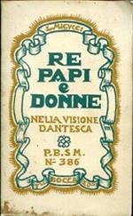 Re, papi e donne nella visione dantesca. Contributo alla esegesi moderna del poema divino