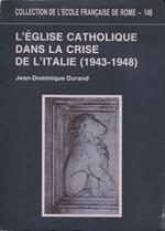 L' Église catholique dans la crise de l'Italie (1943-1948)