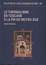 Le thermalisme en Toscane à la fin du Moyen Âge. Les bains siennois de la fin du XIIIe siècle au début du XVIe siècle