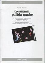 Germania pallida madre, la ricostruzione di una memoria storica nel cinema di, Jutta Brückner, Helke Sander, Helma Sanders-Brahms, Ula Stöckl e Margarethe von Trotta