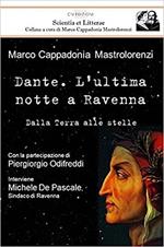 Dante. L'ultima notte a Ravenna. Dalla terra alle stelle