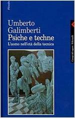 Psiche e techne, l'uomo nell'età della tecnica