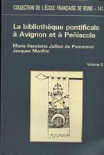 La Bibliothèque pontificale à Avignon et à Peniscola pendant le grand schisme d'Occident. Volume 2