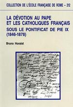 La dévotion au pape et les catholiques français sous le pontificat de Pie IX (1846-1878) d'après les archives de la Bibliothèque apostolique vaticane