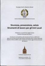 Sicurezza, prevenzione, salute. Strumenti di lavoro per gli Enti Locali. Prefazione a cura del Prof. Angelo Tanese