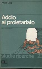 Addio al proletariato. Oltre il socialismo