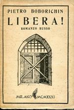 Libera! romanzo russo, traduzione di Nina Romanovsky