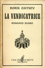 La vendicatrice, traduzione dall'originale di Ossip Felyne, introduzione e note di Rinaldo Kufferle