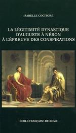 La légitimité dynastique d'Auguste à Néron à l'épreuve des conspirations