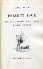 Présent jour. Trente six dessins originaux de Denise Esteban