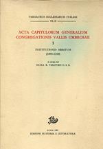 Acta capitulorum generalium Congregationis Vallis Umbrosae. I : Institutiones abbatum, 1095-1310