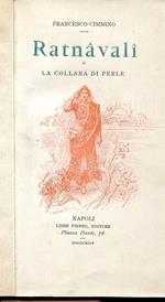 Ratnavali o La collana di perle. Prima traduzione italiana di F. Cimmino