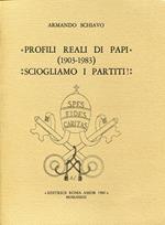 Profili reali di Papi (1903-1983), Sciogliamo i partiti|