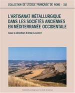 L' artisanat métallurgique dans les sociétés anciennes en Méditerranée occidentale. Techniques, lieux et formes de production