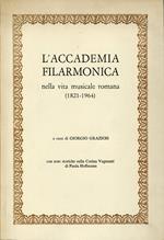 L' accademia filarmonica nella vita musicale romana : 1821-1964
