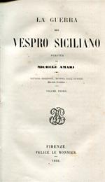 La guerra del Vespro Siciliano. Settima edizione rivista dall'autore (seconda fiorentina). Volume 1 e 2