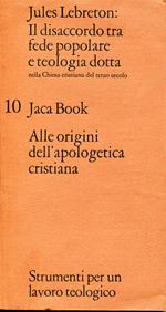 Il disaccordo tra fede popolare e teologia dotta nella Chiesa cristiana del terzo secolo I gradi della conoscenza religiosa secondo Origene