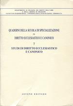 Studi di diritto ecclesiastico e canonico. Quaderni della Scuola di specializzazione in diritto ecclesiastico e canonico / 7. Istituto di diritto ecclesiastico e canonico, Facoltà di giurisprudenza, Università degli studi di Napoli Federico II