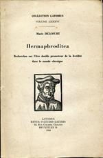 Hermaphroditea : Recherches sur l'être double promoteur de la fertilité dans le monde classique