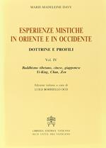 Esperienze mistiche in Oriente e in Occidente. Dottrine e profili. Buddhismo tibetano, cinese, giapponese. Yi-king, tch'An, zen (Vol. 4)